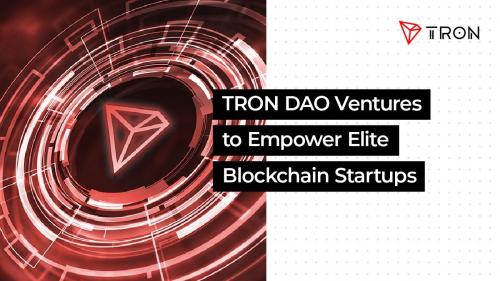 
      彭博社等知名外媒：TRON DAO Ventures赋能区块链精英初创企业
