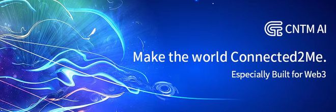 
      基于人工智能的Web3搜索引擎—CNTM是否会成为AI板块下一个龙头？