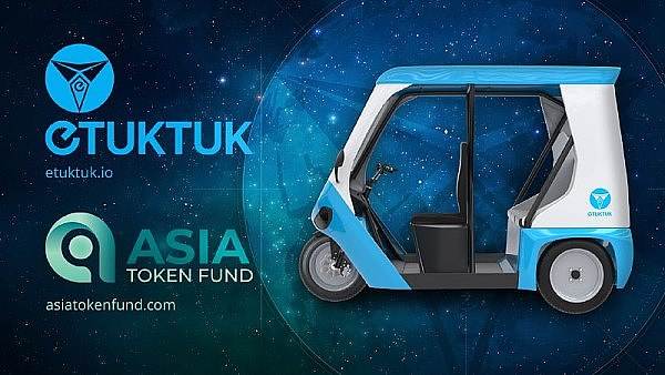 eTukTuk 宣布与 AsiaTokenFund Group 建立新的战略合作伙伴关系
